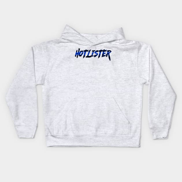 Hotlister Kids Hoodie by 752 Designs